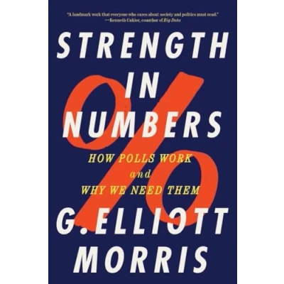 Abbildung von Strength in Numbers: How Polls Work and Why We Need Them
