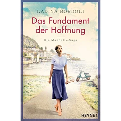 Abbildung von Das Fundament der Hoffnung: Roman (Die Mandelli Saga, Band 1)