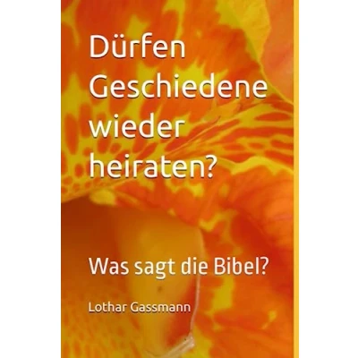 Abbildung von Dürfen Geschiedene wieder heiraten?: Was sagt die Bibel?