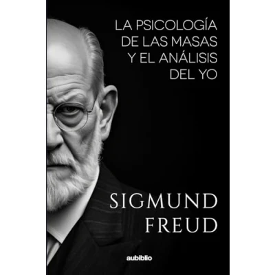 Abbildung von LA PSICOLOGÍA DE LAS MASAS Y EL ANÁLISIS DEL YO