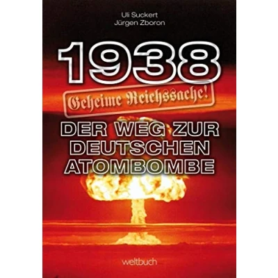 Abbildung von 1938 Geheime Reichssache: Der Weg zur deutschen Atombombe