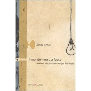 Abbildung von Il mondo messo a fuoco. Storie di allucinazioni e miopie filosofiche (I Robinson. Letture)