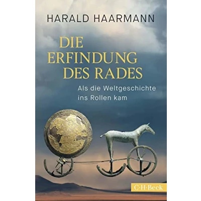 Abbildung von die Erfindung des Rades: Als Weltgeschichte ins Rollen kam (Beck Paperback)