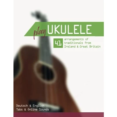 Abbildung von Play Ukulele 41 arrangements of traditionals from Ireland &amp; Great Britain Deutsch English Tabs Online Sounds