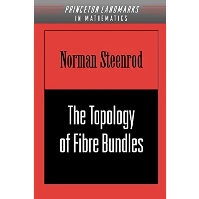 Abbildung von The Topology of Fibre Bundles. (PMS 14) (Princeton Landmarks in Mathematics and Physics)