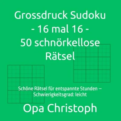 Abbildung von Grossdruck Sudoku 16 mal 50 schnörkellose Rätsel: Schöne Rätsel für entspannte Stunden Schwierigkeitsgrad: leicht
