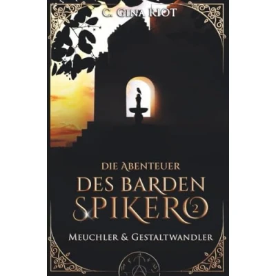 Abbildung von Meuchler &amp; Gestaltwandler Die Abenteuer des Barden Spikero 2: Mittelalter Fantasy trifft auf Krimi