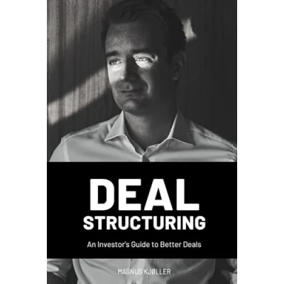 Abbildung von Deal Structuring: An Investor’s Guide to Better Deals