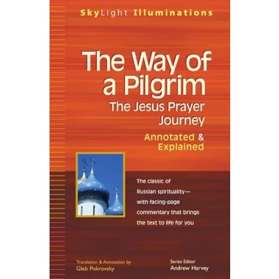 Abbildung von Way of a Pilgrim: The Jesus Prayer Journey―Annotated &amp; Explained (SkyLight Illuminations)
