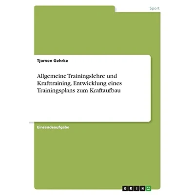 Abbildung von Allgemeine Trainingslehre und Krafttraining. Entwicklung eines Trainingsplans zum Kraftaufbau