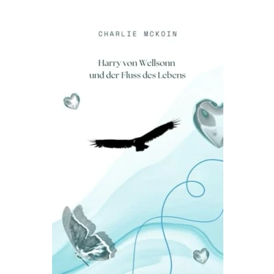 Abbildung von Harry von Wellsonn und der Fluss des Lebens