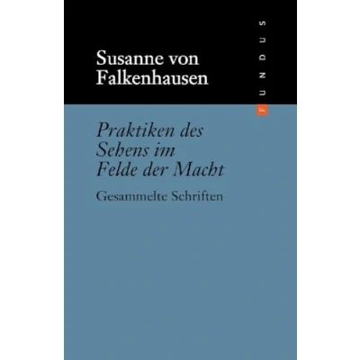 Abbildung von Praktiken des Sehens im Felde der Macht. Gesammelte Schriften. FUNDUS Band 209