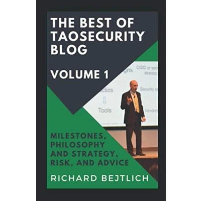 Abbildung von The Best of TaoSecurity Blog, Volume 1: Milestones, Philosophy and Strategy, Risk, Advice