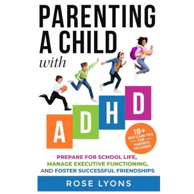 Abbildung von Parenting a Child with ADHD: How to Prepare Your for School Life, Integrate Executive Functioning Skills, and Foster Successful Friendships (Thriving Beyond Labels Toolbox)
