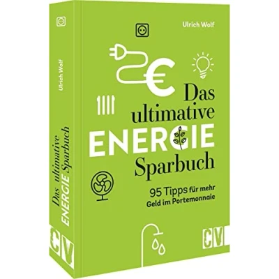 Abbildung von Das ultimative Energie Sparbuch: Energiesparen im Haushalt leicht gemacht!