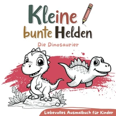 Abbildung von Kleine bunte Helden Die Dinosaurier Liebevolles Ausmalbuch für Kinder: 33 liebevoll gestaltete Motive von Tieren der Urzeit riesigen Malspaß, ... Ausmalbücher Kinder)