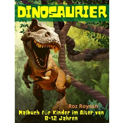 Abbildung von Dinosaurier Malbuch für Kinder im Alter von 8 12 Jahren: Großes Geschenk Jungen &amp; Mädchen, 4 , 6