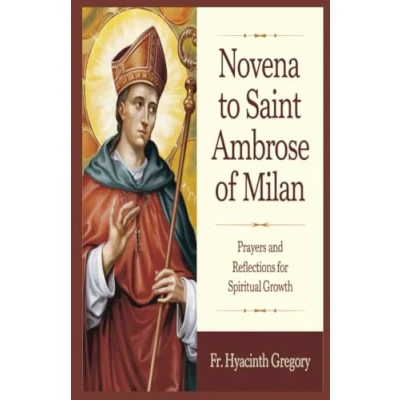 Abbildung von Novena to Saint Ambrose of Milan: Prayers and Reflections for Spiritual Growth