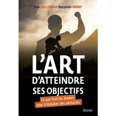 Abbildung von L&#039;art d&#039;atteindre ses objectifs: Ce que font les leaders pour triompher des obstacles