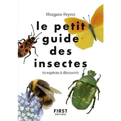 Abbildung von Le Petit guide des insectes: 70 espèces à découvrir