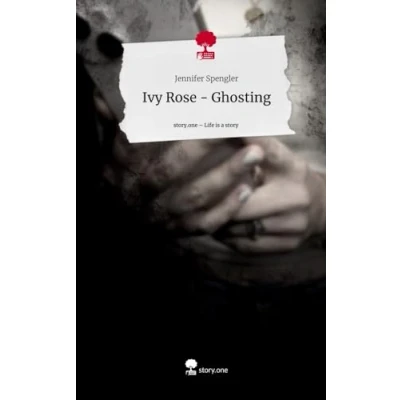 Abbildung von Ivy Rose Ghosting. Life is a Story story.one