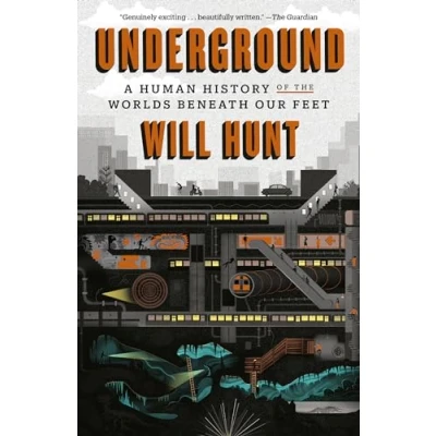 Abbildung von Underground: A Human History of the Worlds Beneath Our Feet