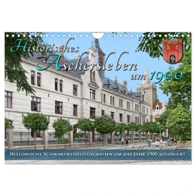 Abbildung von Historisches Aschersleben um 1900 Kolorierte Schwarzweißfotos (Wandkalender 2025 DIN A4 quer), CALVENDO Monatskalender