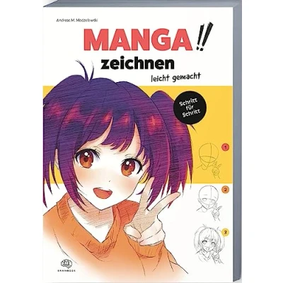 Abbildung von Manga zeichnen leicht gemacht: Faszinierende Mangas schnell und einfach lernen, mit verständlichen Schritt für Anleitungen Beispielen