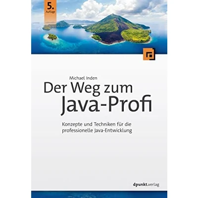 Abbildung von Der Weg zum Java Profi: Konzepte und Techniken für die professionelle Entwicklung. Aktuell zu 15