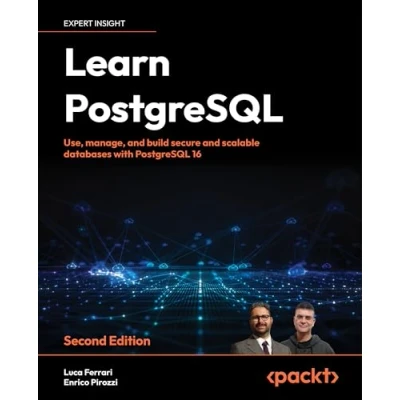 Abbildung von Learn PostgreSQL Second Edition: Use, manage and build secure scalable databases with 16