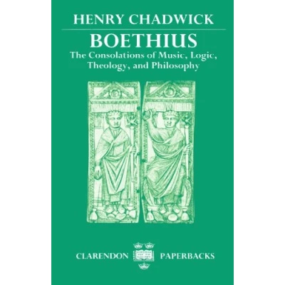 Abbildung von Boethius: The Consolations of Music, Logic, Theology, and Philosophy (Clarendon Paperbacks)