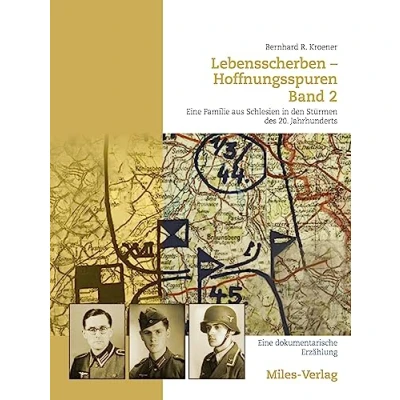 Abbildung von Lebensscherben Hoffnungsspuren. Eine Familie aus Schlesien in den Stürmen des 20. Jahrhundert: dokumentarische Erzählung Mit einer Familienstammfolge von Peter Bahl. Band 2: 1944 bis 194