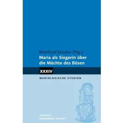 Abbildung von Maria als Siegerin über die Mächte des Bösen (Mariologische Studien)