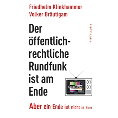 Abbildung von Der öffentlich rechtliche Rundfunk ist am Ende: Aber ein Ende nicht in Sicht