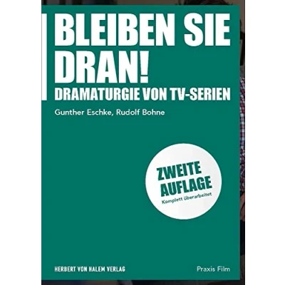 Abbildung von Bleiben Sie dran!: Dramaturgie von TV Serien (Praxis Film)