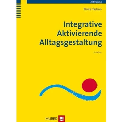 Abbildung von Integrative Aktivierende Alltagsgestaltung: Konzept und Anwendung