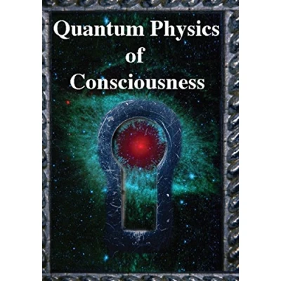 Abbildung von Quantum Physics of Consciousness: the Mind, Explained