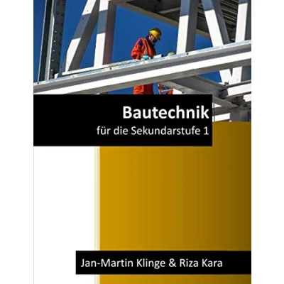 Abbildung von Bautechnik: für die Sekundarstufe 1 (Arbeitslehre unterrichten, Band 2)