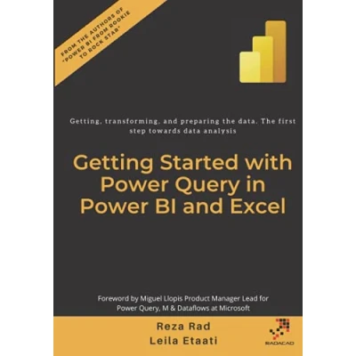 Abbildung von Getting started with Power Query in BI and Excel: Getting, transforming, preparing The data. first step towards data analysis (The ... to Excel, Band 1)