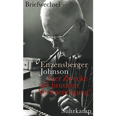 Abbildung von »fuer Zwecke Der brutalen Verstaendigung«: Hans Magnus Enzensberger Uwe Johnson. Briefwechsel
