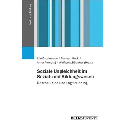 Abbildung von Soziale Ungleichheit im Sozial und Bildungswesen: Reproduktion Legitimierung (Inklusive Bildung)