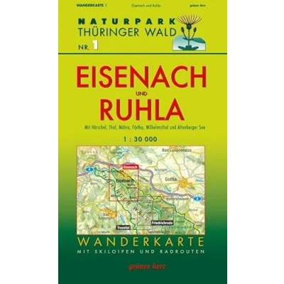 Abbildung von Wanderkarte Eisenach und Ruhla: Mit Hörschel, Thal, Möhra, Förtha, Wilhelmsthal Altenberger See. Skiloipen Radrouten. Maßstab 1:30.000. (Naturpark Thüringer Wald: Wanderkarten. 1:30.000)