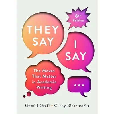 Abbildung von &quot;They Say / I Say&quot;: The Moves That Matter in Academic Writing