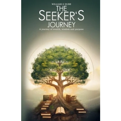 Abbildung von The Seeker&#039;s Journey: A Journey of Wisdom, Wealth, and Purpose