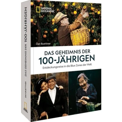 Abbildung von Das Geheimnis der 100 Jährigen: Entdeckungsreise in die Blue Zones Welt. Wie man es schafft gesund und länger zu leben.