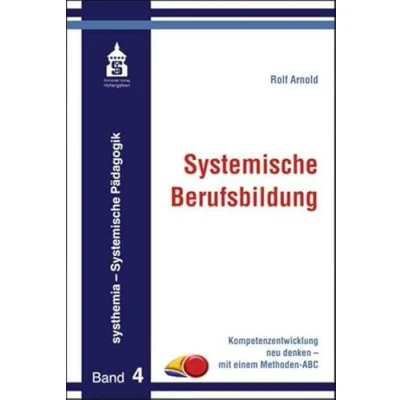 Abbildung von Systemische Berufsbildung: Kompetenzentwicklung neu denken mit einem Methoden ANC (systhemia Pädagogik)