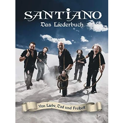 Abbildung von Santiano: Von Liebe, Tod und Freiheit Das Liederbuch: Songbook für Klavier, Gesang, Gitarre