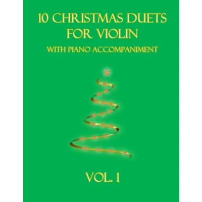 Abbildung von 10 Christmas Duets for Violin with Piano Accompaniment: Vol. 1 (Christmas 2 Violins Accompaniment, Band 1)
