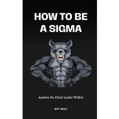 Abbildung von How to Be a Sigma: Awaken the Silent Leader Within