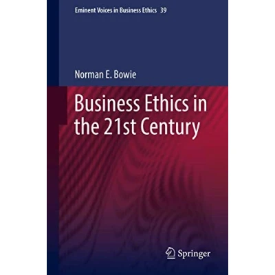 Abbildung von Business Ethics in the 21st Century (Eminent Voices Ethics, Band 39)